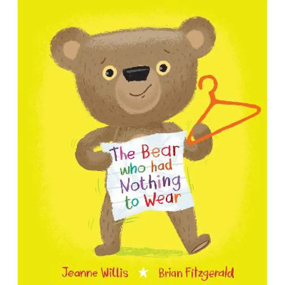 The Bear who had Nothing to Wear (Paperback) - Jeanne Willis